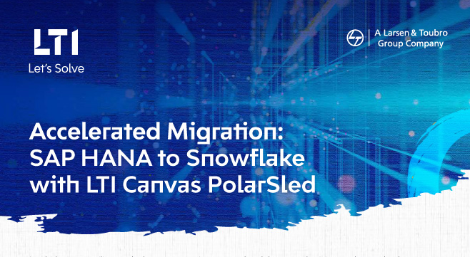 SAP HANA to Snowflake Migration with LTI Canvas PolarSled