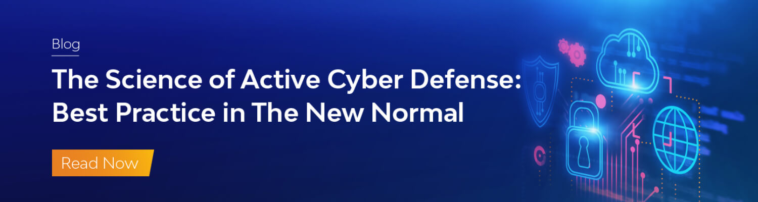 The Science of Active Cyber Defense Best Practice in The New Normal The Science of Active Cyber Defense