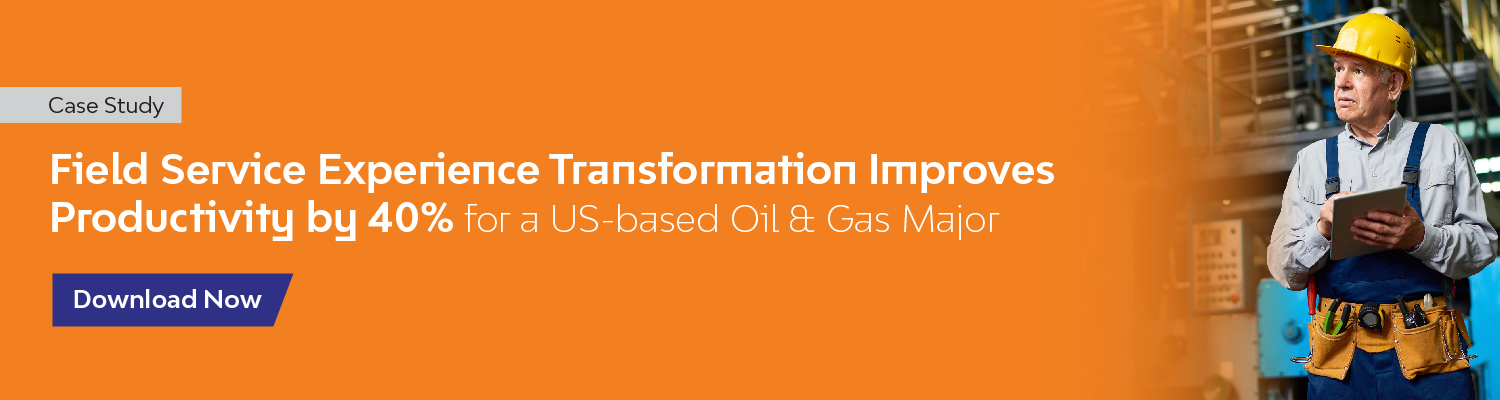 Field Service Experience Transformation & Digitization of Asset Auditing Process Increases Productivity for Global O&G Major