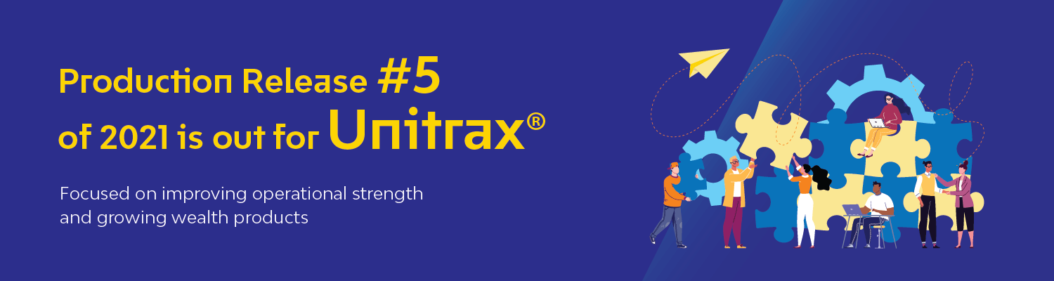 Production Release #5 of 2021 is out for Unitrax®