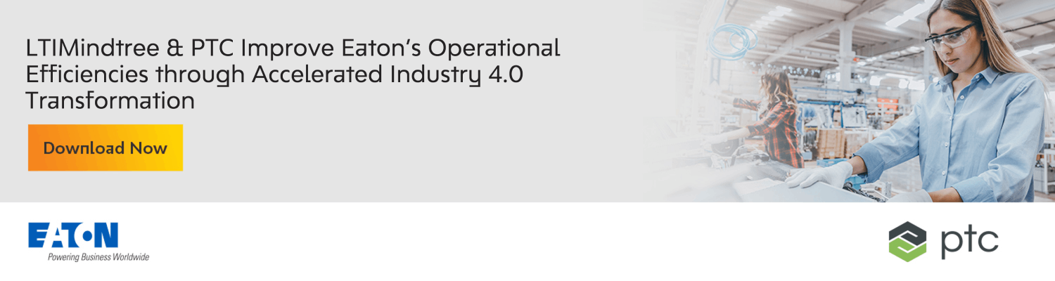 LTI & PTC Improve Eaton’s Operational Efficiencies