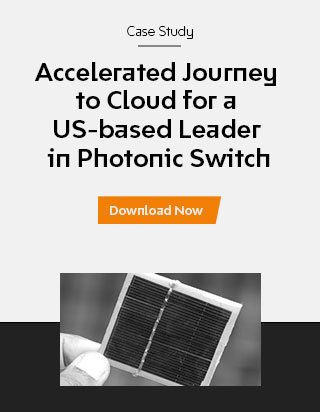Accelerated Journey to Cloud for a US-based Leader in Photonic Switch