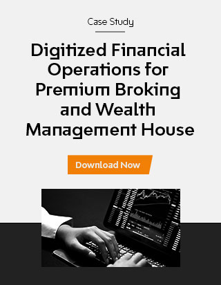 Digitized Financial Operations for Premium Broking and Wealth Management House