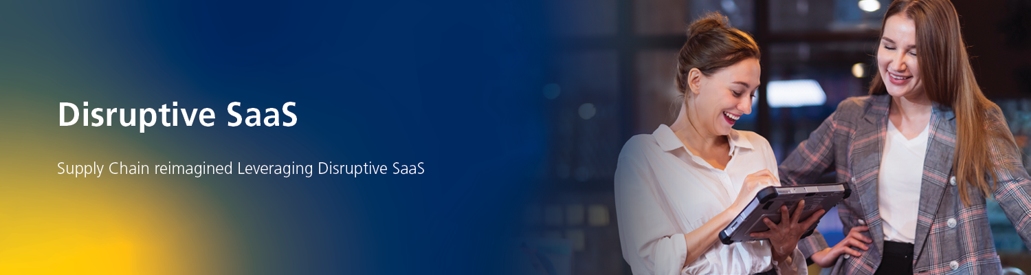 Supply Chain reimagined Leveraging Disruptive SaaS