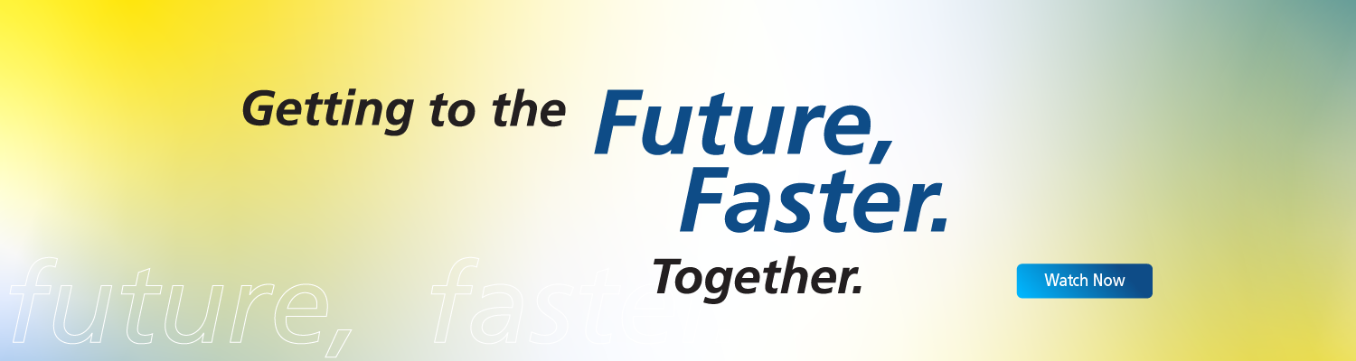Getting to the Future, Faster - Together