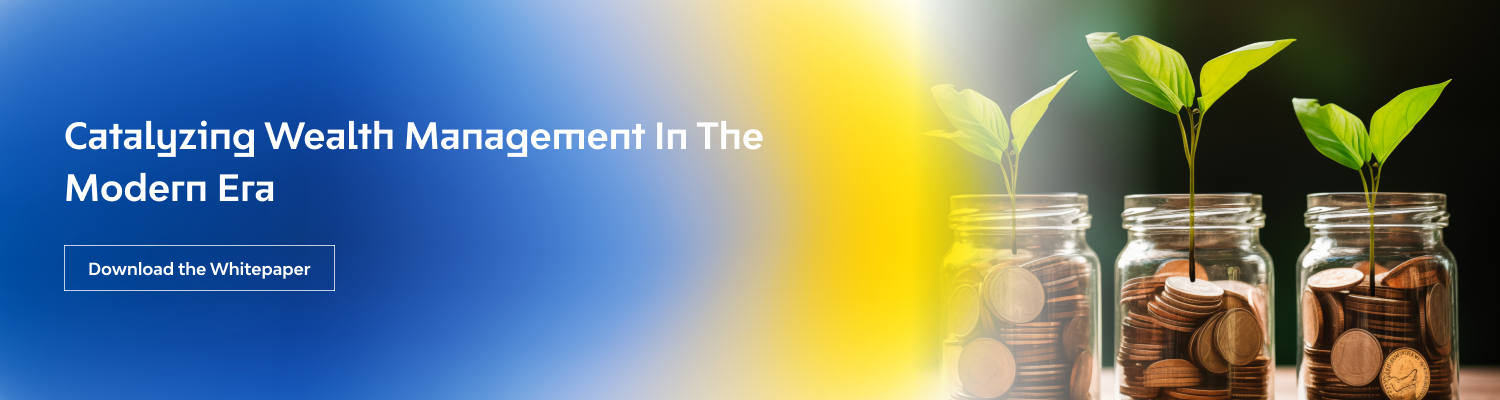 Catalyzing Wealth Management In The Modern Era