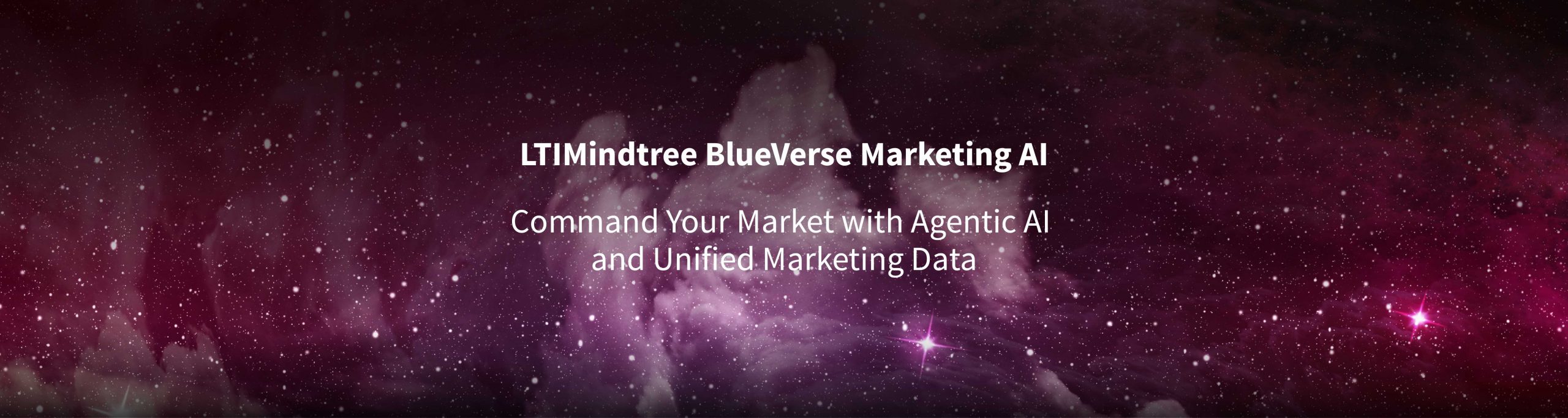 LTIMindtree BlueVerse Marketing AI: Command Your Market with Agentic AI and Unified Marketing Data LTIMindtree BlueVerse Marketing AI: Command Your Market with Agentic AI and Unified Marketing Data