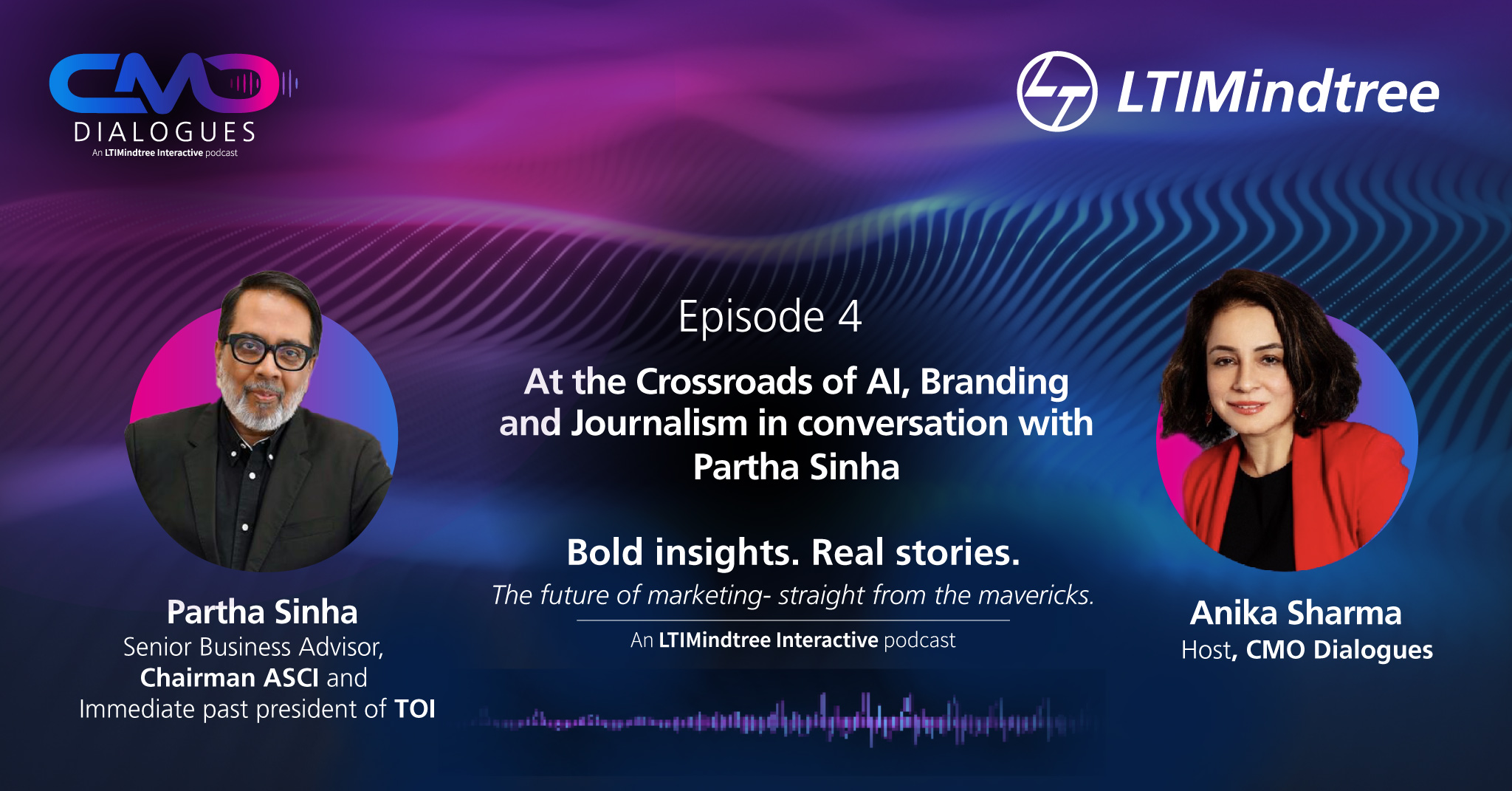 CMO Dialogues | Episode 4: At the Crossroads of AI, Branding, and Journalism in conversation with Partha Sinha, Senior Business Advisor, Chairman ASCI and Immediate past president of TOI