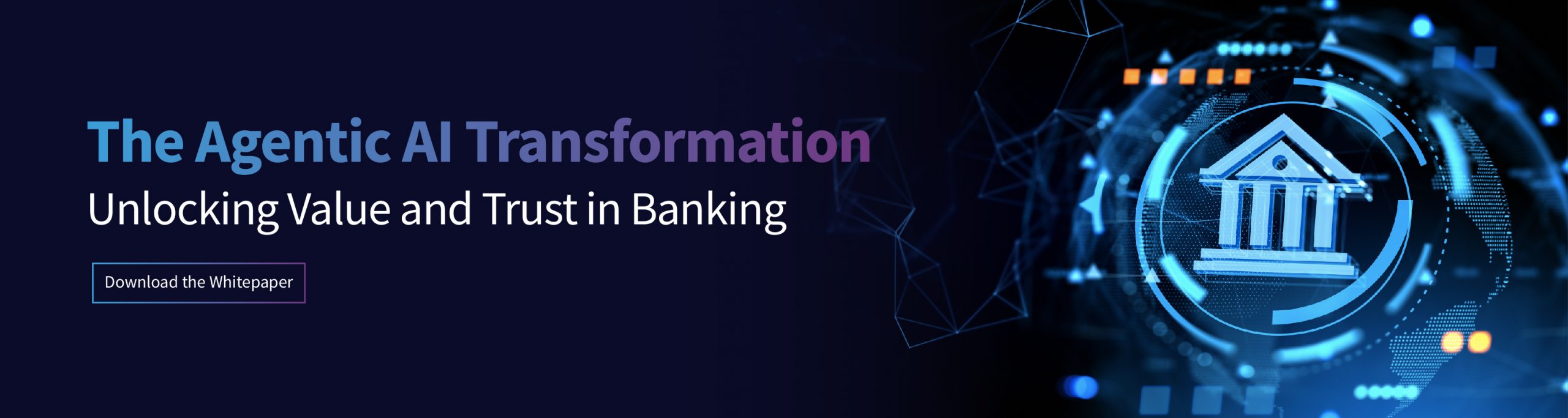Unlocking Value and Trust in Banking: A Blueprint for the Agentic AI Shift