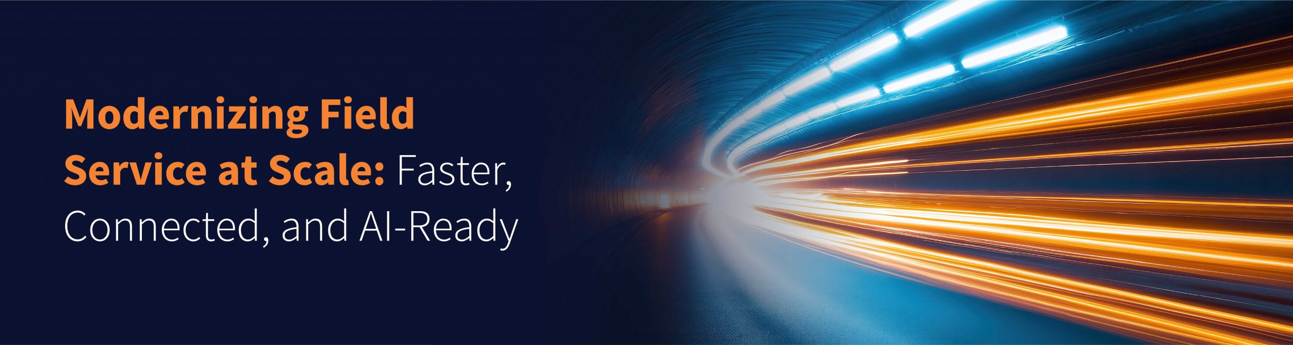 Modernizing Field Service at Scale: Faster, Connected, and AI-Ready