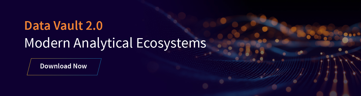 Modernize Your Data Architecture with Data Vault 2.0 Modernize Your Data Architecture with Data Vault 2.0